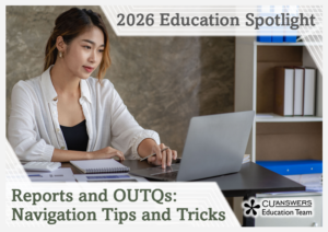 2026 Education Spotlight – Reports and OUTQs: Navigation Tips and Tricks
