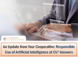 An Update from Your Cooperative: Responsible Use of Artificial Intelligence at CU*Answers