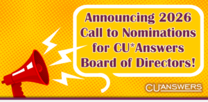 Don’t Forget to Review the 2026 CU*Answers Call to Nominations Materials