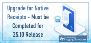 Reminder: Upgrade for Native Receipts – Must be Completed for 25.10 Release
