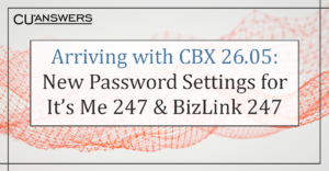 Arriving with CBX 26.05: New Password Settings for It’s Me 247 & BizLink 247
