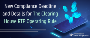 New Compliance Deadline and Details for The Clearing House RTP Operating Rule