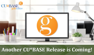 Don’t Forget: CU*BASE Release 25.05 is Arriving Soon!