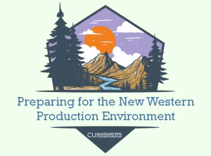 Preparing for the New Western Production Environment