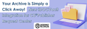 Your Archive is Simply a Click Away! New iDOCVault Integration for CU*Publisher Request Center